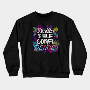 More Self Confidence Crewneck Sweatshirt